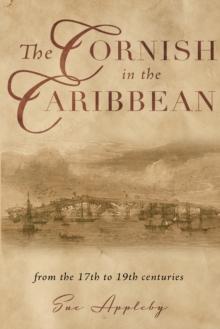 The Cornish in the Caribbean : From the 17th to the 19th Centuries