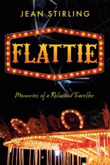 Flattie : Memories of a Reluctant Traveller