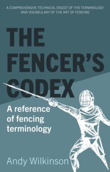 The Fencer's Codex : A reference of fencing terminology