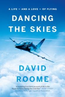 Dancing the Skies : A life - and a love - of flying