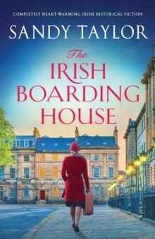 The Irish Boarding House : Completely heart-warming Irish historical fiction