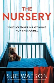 The Nursery : An absolutely gripping and unputdownable psychological thriller