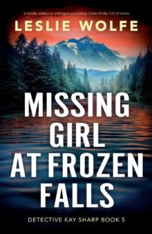 Missing Girl at Frozen Falls : A totally addictive and heart-pounding crime thriller full of twists