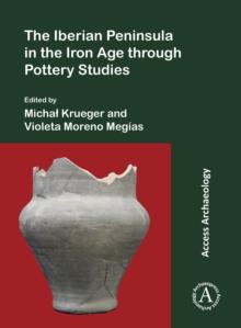 The Iberian Peninsula in the Iron Age through Pottery Studies