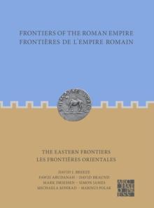 Frontiers of the Roman Empire: The Eastern Frontiers : Frontieres de lEmpire Romain : Les frontieres orientales