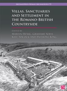 Villas, Sanctuaries and Settlement in the Romano-British Countryside : New Perspectives and Controversies