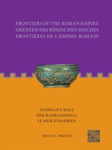 Frontiers of the Roman Empire: Hadrian's Wall : Der Hadrianswall / Le Mur dHadrien