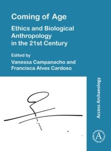 Coming of Age: Ethics and Biological Anthropology in the 21st Century