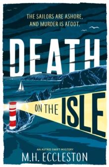 Death on the Isle : A cosy maritime mystery set on the Isle of Wight perfect for fans of Janice Hallett