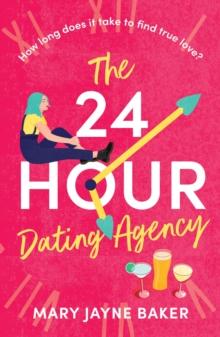 The 24 Hour Dating Agency : An absolutely feel-good and wonderfully heartwarming read!