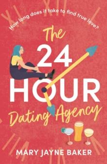 The 24 Hour Dating Agency : An absolutely feel-good and wonderfully heartwarming read!