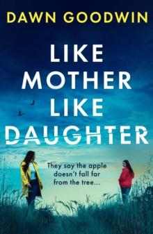 Like Mother, Like Daughter : An unputdownable, thought-provoking must-read thriller for summer 2024