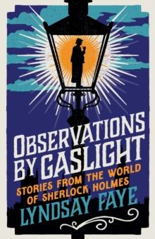 Observations by Gaslight : Stories from the World of Sherlock Holmes