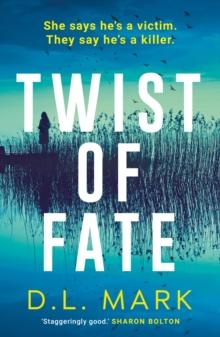 Twist of Fate : A Chilling Psychological Thriller Perfect for Fans of Sharon Bolton