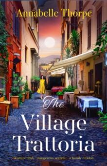 The Village Trattoria : A sweeping World War II saga