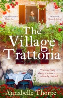 The Village Trattoria : A sweeping World War II saga