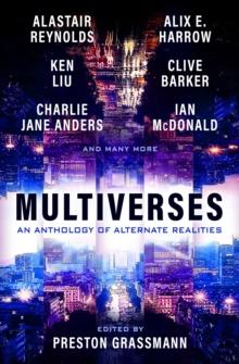 Multiverses: An anthology of alternate realities