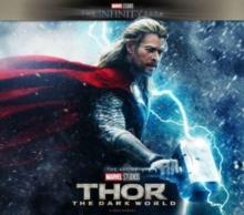 Marvel Studios' The Infinity Saga - Thor: The Dark World: The Art of the Movie : Thor: The Dark World: The Art of the Movie