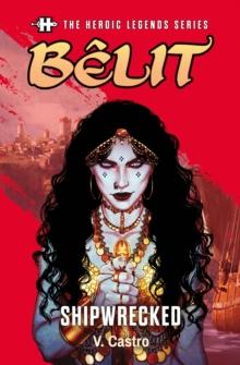 The Heroic Legends Series - Belit: Shipwrecked