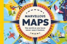 Marvellous Maps : The world as you have never seen it before