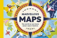 Marvellous Maps : The world as you have never seen it before