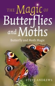 Magic of Butterflies and Moths : Butterfly and Moth Magic