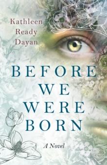 Before We Were Born : A Novel