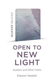 Quaker Quicks - Open to New Light : Quakers and Other Faiths