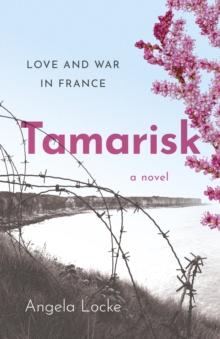 Tamarisk : Love and War in France: A Novel