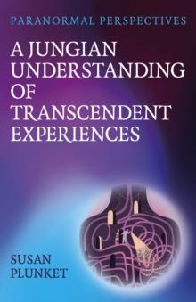 Paranormal Perspectives: A Jungian Understanding of Transcendent Experiences