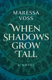 When Shadows Grow Tall : A Novel