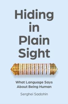 Hiding in Plain Sight : What Language Says about Being Human