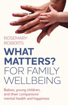 WHAT MATTERS? For family wellbeing : Babies, young children, and their companions' mental health and happiness