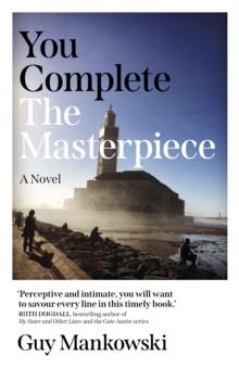 You Complete the Masterpiece : A Novel