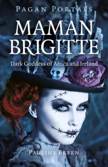 Pagan Portals - Maman Brigitte : Dark Goddess of Africa and Ireland