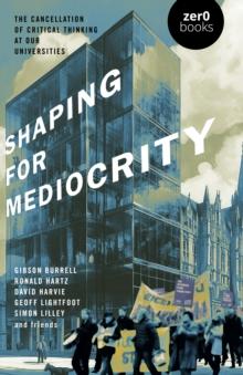 Shaping for Mediocrity : The Cancellation of Critical Thinking at Our Universities