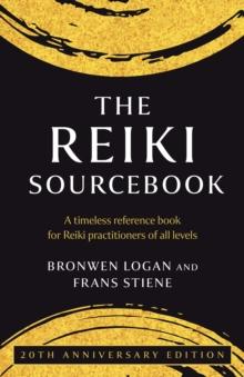 Reiki Sourcebook : A timeless reference book for Reiki practitioners of all levels