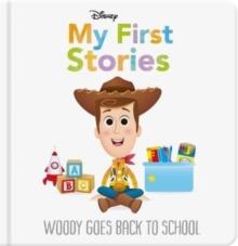 Disney My First Stories: Woody Goes Back To School