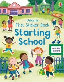 First Sticker Book Starting School : A First Day of School Book for Children