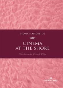 Cinema at the Shore : The Beach in French Film