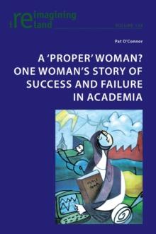 A 'proper' woman? One woman's story of success and failure in academia