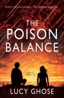 The Poison Balance : When the rains fell, the world burned...