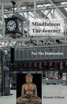 Mindfulness The Journey, Not The Destination