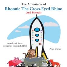 The Adventures of Rhonnie the Cross-Eyed Rhino (and Friends)