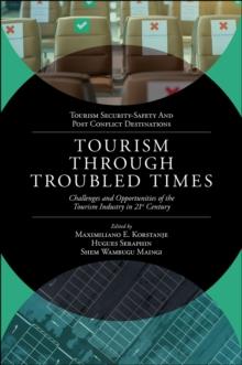 Tourism Through Troubled Times : Challenges and Opportunities of the Tourism Industry in 21st Century