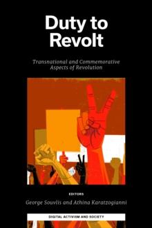 Duty to Revolt : Transnational and Commemorative Aspects of Revolution