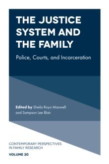 The Justice System and the Family : Police, Courts, and Incarceration