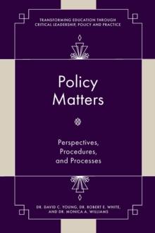 Policy Matters : Perspectives, Procedures, and Processes