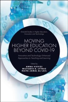 Moving Higher Education Beyond Covid-19 : Innovative and Technology-Enhanced Approaches to Teaching and Learning