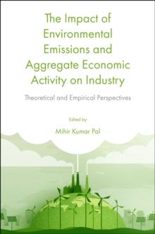 The Impact of Environmental Emissions and Aggregate Economic Activity on Industry : Theoretical and Empirical Perspectives